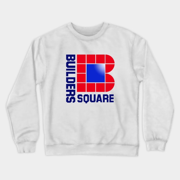 Builders Square Home Store Crewneck Sweatshirt by carcinojen